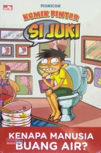 Komik Pintar Si Juki : Kenapa Manusia Buang Air