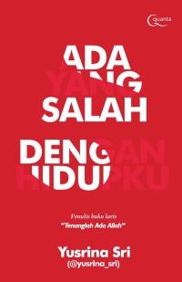Ada Yang Salah Dengan Hidupku