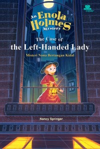 Enola Holmes Mystery : Misteri Nona Bertangan Kidal