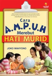 Cara A.M.P.U.H Merebut Hati Murid